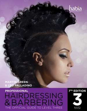 Professional Hairdressing & Barbering: The Official Guide to Level 3, 7th Edition de Leo Palladino