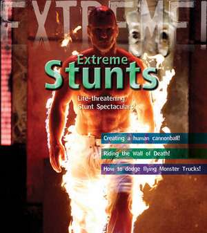 Extreme Stunts: Life-threatening Stunt Spectaculars de Paul Harrison