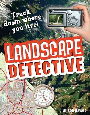 Landscape Detective: Age 7-8, average readers de Alison Hawes