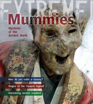 Mummies: Mysteries of the Ancient World de Paul Harrison