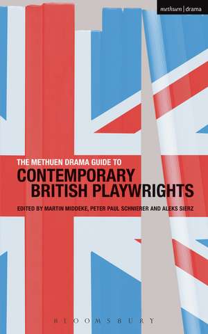 The Methuen Drama Guide to Contemporary British Playwrights de Prof. Martin Middeke