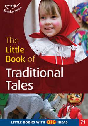 The Little Book of Traditional Tales: Little Books with Big Ideas (71) de Marianne Sargent