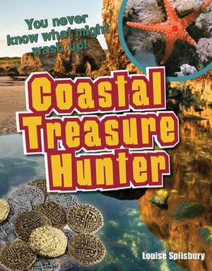 Coastal Treasure Hunter: Age 9-10, above average readers de Louise Spilsbury