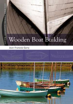 Wooden Boatbuilding de Jean-Francois Garry