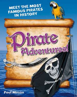 Pirate Adventures!: Age 5-6, above average readers de Paul Mason