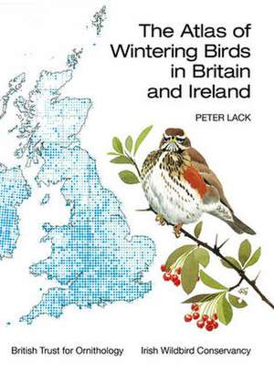 The Atlas of Wintering Birds in Britain and Ireland de Peter Lack