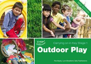 Outdoor Play (Carrying on in Key Stage 1) de Lynn Broadbent