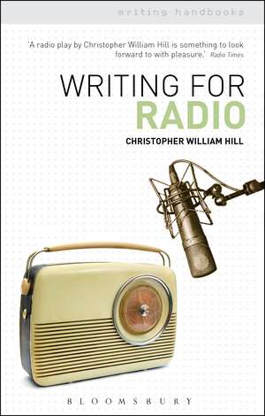 Writing for Radio de Christopher William Hill