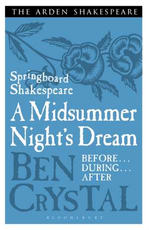 Springboard Shakespeare: A Midsummer Night's Dream de Ben Crystal