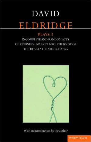 Eldridge Plays: 2 de David Eldridge