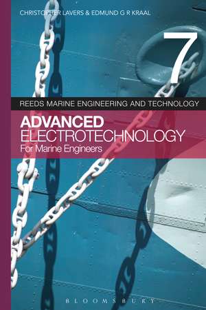 Reeds Vol 7: Advanced Electrotechnology for Marine Engineers de Dr. Christopher Lavers