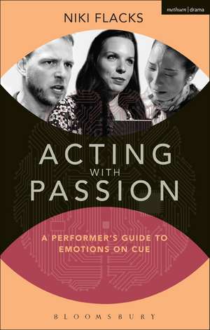 Acting with Passion: A Performer's Guide to Emotions on Cue de Niki Flacks