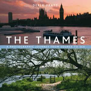 The Thames: A Photographic Journey From Source to Sea de Derek Pratt