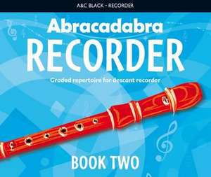 Abracadabra Recorder Book 2 (Pupil's Book) de A & C Black Publishers Ltd