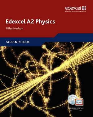 Hudson, M: Edexcel A Level Science: A2 Physics Students' Boo de Miles Hudson