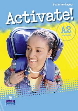 Gaynor, S: Activate! A2 Workbook without Key de Suzanne Gaynor