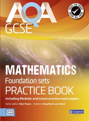 Payne, G: AQA GCSE Mathematics for Foundation sets Practice de Greg Byrd