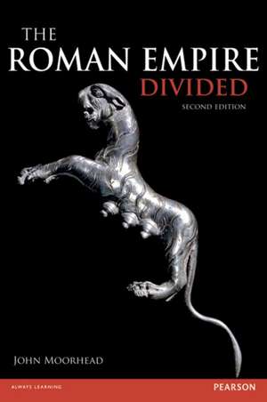 The Roman Empire Divided: 400-700 AD de John Moorhead