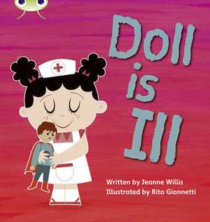 Bug Club Phonics - Phase 2 Unit 5: Doll is Ill de Jeanne Willis