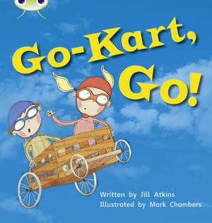 Bug Club Phonics - Phase 5 Unit 23: Go-Kart, Go! de Jill Atkins