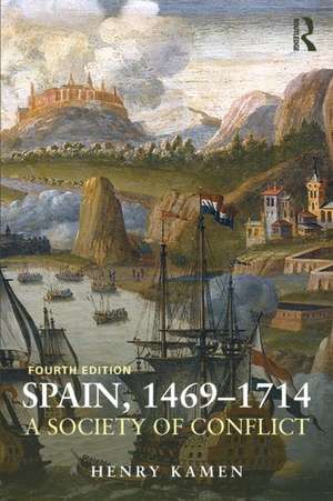 Spain, 1469-1714: A Society of Conflict de Henry Kamen