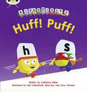 Bug Club Phonics - Phase 2 Unit 5: Alphablocks Huff! Puff! de Catherine Baker