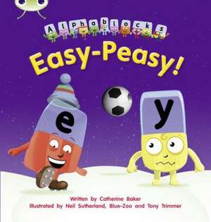 Bug Club Phonics - Phase 5 Unit 15: Easy-Peasy! de Catherine Baker