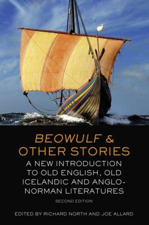 Beowulf and Other Stories: A New Introduction to Old English, Old Icelandic and Anglo-Norman Literatures de Joe Allard