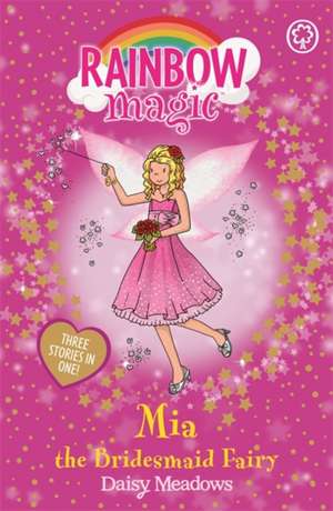 Rainbow Magic: Mia the Bridesmaid Fairy de Daisy Meadows