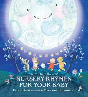 The Orchard Book of Nursery Rhymes for Your Baby de Penny Dann