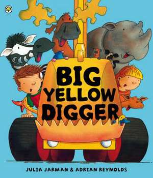 Big Yellow Digger de Julia Jarman