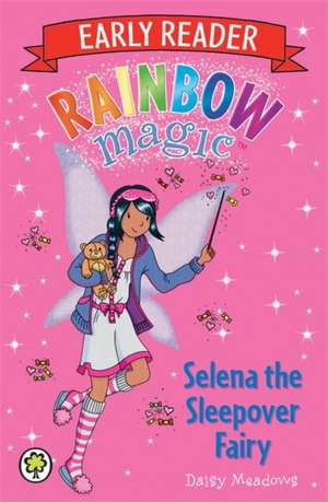 Rainbow Magic Early Reader: Selena the Sleepover Fairy de Daisy Meadows