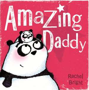 Amazing Daddy de Rachel Bright