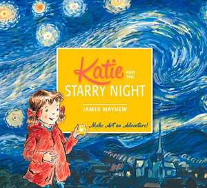 Katie and the Starry Night de James Mayhew