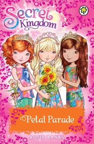 Secret Kingdom: Petal Parade de Rosie Banks