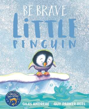 Be Brave Little Penguin de Andreae Giles