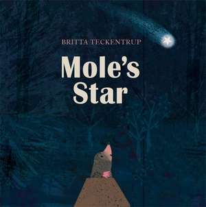 Mole's Star de Britta Teckentrup