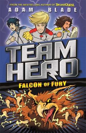 Team Hero: Falcon of Fury de Adam Blade