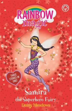 Rainbow Magic: Samira the Superhero Fairy de Daisy Meadows