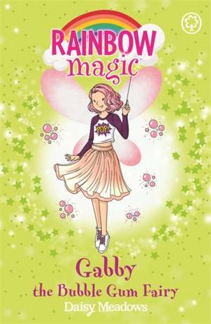 Rainbow Magic: Gabby the Bubble Gum Fairy de Daisy Meadows