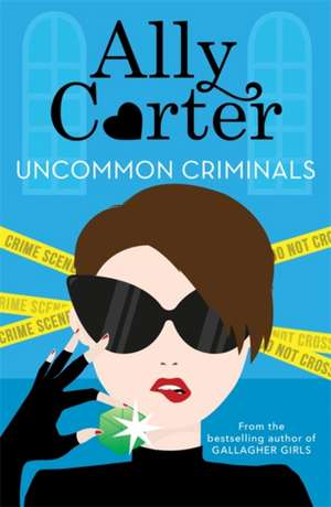 Heist Society: Uncommon Criminals de Ally Carter