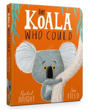 The Koala Who Could de Rachel Bright