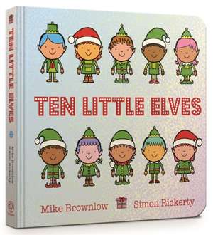 Ten Little Elves Board Book de Mike Brownlow