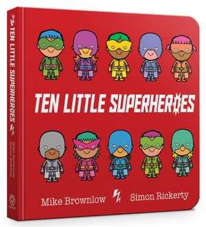 Ten Little Superheroes Board Book de Mike Brownlow