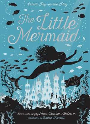 Andersen, H: The Little Mermaid Classic Pop-up and Play de Hans Christian Andersen