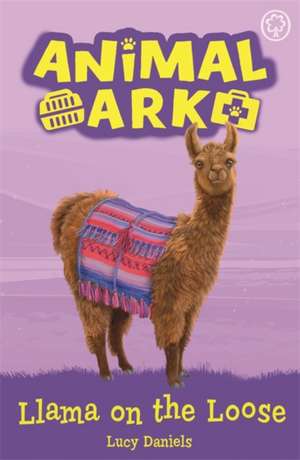 Animal Ark, New 10: Llama on the Loose de Lucy Daniels