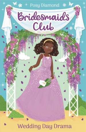 Bridesmaids Club: Wedding Day Drama de Posy Diamond