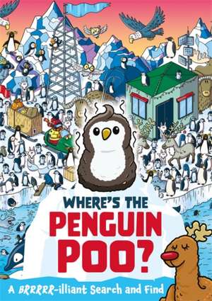 Where's the Penguin Poo? de Alex Hunter