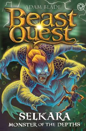 Beast Quest: Selkara: Monster of the Depths de Adam Blade