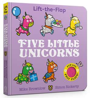 Five Little Unicorns: Lift-the-Flap de Mike Brownlow